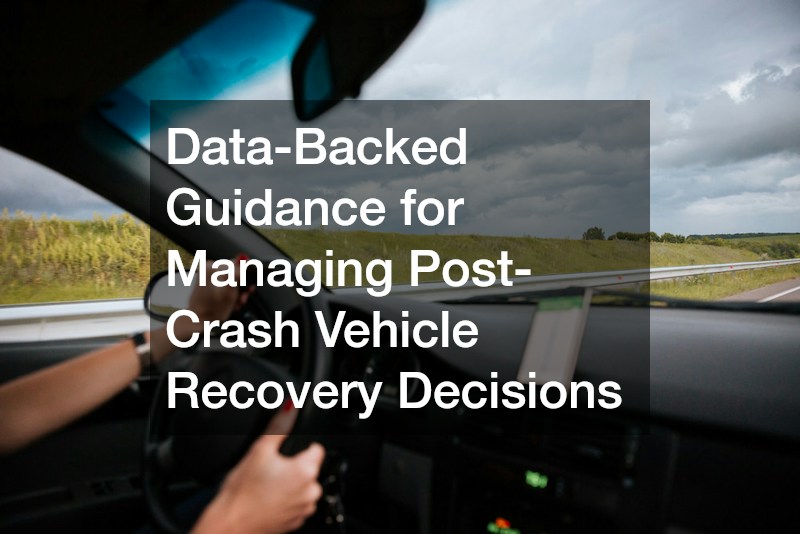 Data-Backed Guidance for Managing Post-Crash Vehicle Recovery Decisions
